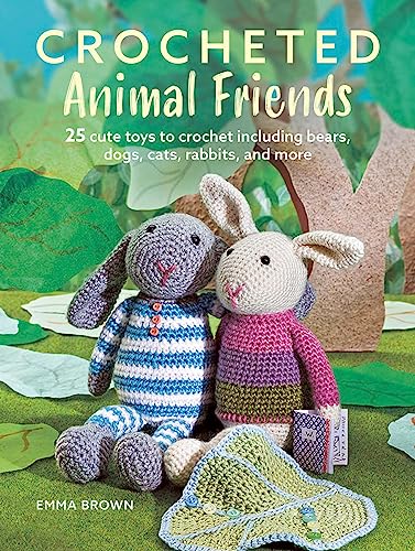 Crocheted Animal Friends: 25 Cute Toys to Crochet Including Bears, Dogs, Cats, Rabbits and More von CICO Books